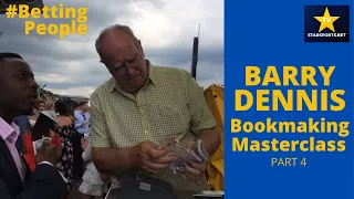 #BettingPeople MASTERCLASS: Barry Dennis (part 4 of 4)