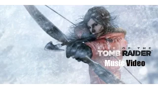 Rise of the Tomb Raider |Music Video| ЭПИК МОМЕНТЫ