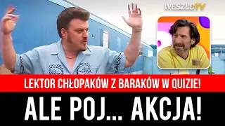 QUIZ: LEKTOR W CHŁOPAKI Z BARAKÓW, LEGENDARNY RAFAŁ WALENTOWICZ, GOŚCIEM SPECJALNYM!