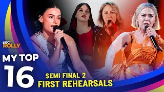 Eurovision 2023 | Semi Final 2 - First Rehearsals - My Top 16
