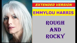 Emmylou Harris - ROUGH AND ROCKY (extended version) ♥