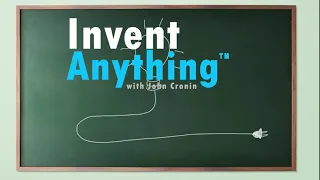 Invention vs. Innovation – What’s the Difference? | Invent Anything with John Cronin