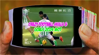 Crazy Football Skills & Goals 2024 #07 Part 1