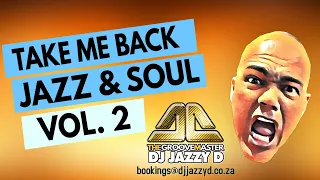 Take Me Back Episode 2 with Dj Jazzy D Old School Soul, Jazz & Golden Oldies Live Mix