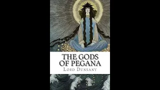 The Gods of Pegāna by Lord Dunsany - Audiobook
