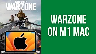 How to play Call of Duty: Warzone on Apple Silicon M1/M2 Mac (Modern Warfare 2)