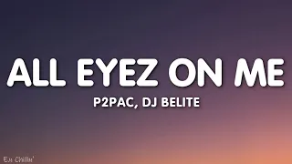 2Pac - All Eyez on Me (Lyrics) DJ Belite Remix