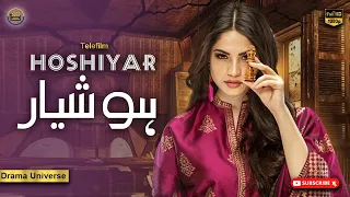 Hoshiyar | Telefilm | Neelam Muneer | Danish Nawaz