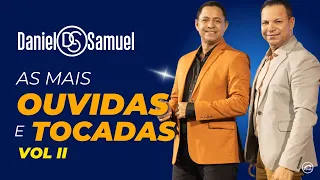 As Mais Ouvidas E Tocadas De Daniel E Samuel TOP 10| As Melhores De Daniel E Samuel 2024 Coletânea |