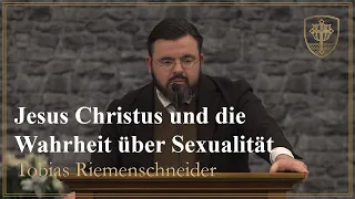 Jesus Christus und die Wahrheit über Sexualität - Tobias Riemenschneider