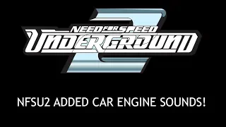 NFS : Underground 2 [Added Car Engine Sounds!]