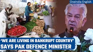 Pakistan Defence Minister Khawaja Asif says that the country is already bankrupt | Oneindia News