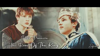Peter Pevensie - The Rise Of The King