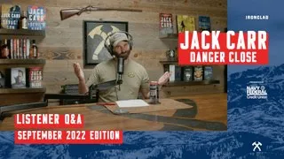 Jack Answers Your Questions - September 2022 - Danger Close with Jack Carr