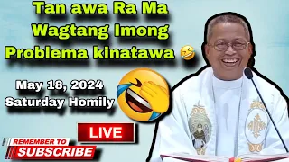 May 18, 2024 😂 Tan Awa Ra Ma Wagtang Imong Problema Kinatawa Ani 🤣 | Fr Ciano Ubod
