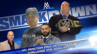 My Reaction to Paul Heyman lays down challenge Adam Pearce