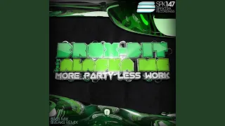 More Party Less Work (feat. Alaska MC)