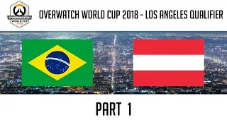 Brazil vs Austria (Part 1) | Overwatch World Cup 2018: Los Angeles Qualifier