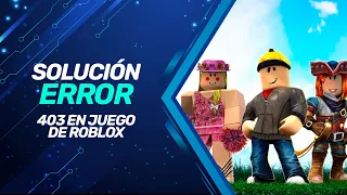 ✅ Como Solucionar / Reparar Error De Roblox 403 La Autenticación Falló En PC 2024