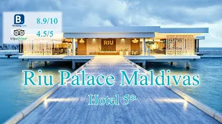 Riu Palace Maldivas 5*| Мальдивы/Дхаалу Атолл| Обзор отеля 2019