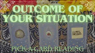 ✨Pick-A-Card | OUTCOME OF YOUR SITUATION! | How will it turn out and what can you expect???