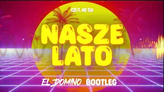 Kizo ft. Wac Toja - NASZE LATO (El Domino bootleg)