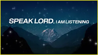 Speak Lord, I Am Listening: 3 Hour Prayer Time & Meditation Music | Worship Music