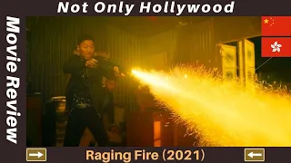 Raging Fire (2021) | Movie Review | China-Hong Kong | Who put out the fire?