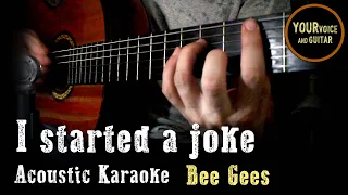 Bee Gees - I started a joke -  Karaoke - Acoustic Guitar