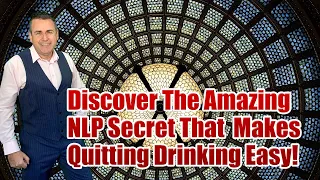 Discover The Amazing NLP Secret That  Makes Quitting Drinking Easy!