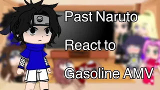 Past Naruto react to Gasoline AMV | bit lazy [SasuNaru SakuHina, NejiTen]