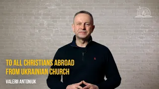 To all Christians abroad from Ukrainian Church. To your church while you are gathering this Sunday