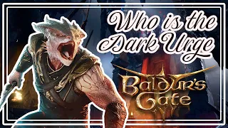 Who is the Dark Urge - Baldur's Gate 3