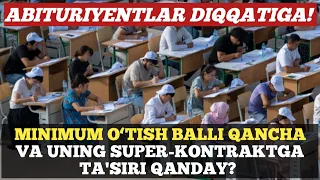 MINIMUM O`TISH BALLI QANCHA VA UNING SUPER-KONTRAKTGA TA'SIRI QANDAY?