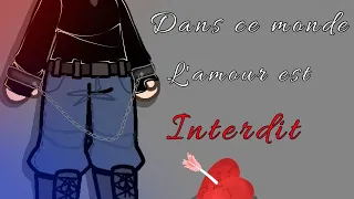 Dans ce monde, l'amour est interdit || GLMM OFFICIEL || en collaboration avec @kaytomatte