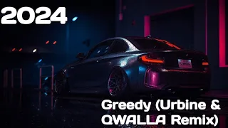 Greedy (Urbine & QWALLA Remix)