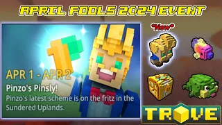 Trove's Pinzo's Pinsly Event! (April Fools 2024) | Everything You NEED To Know!