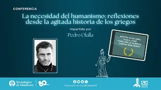 PEDRO OLALLA. La necesidad del humanismo: reflexiones desde la agitada historia de los griegos