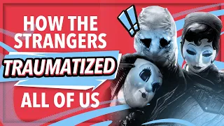 How The Strangers TRAUMATIZED an ENTIRE Generation
