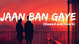 Jaan ban gaye(slowed+reverb)|Khuda hafiz|Vishal Mishra|SMR lofi|#slowedandreverb#lofibeats#lofisongs