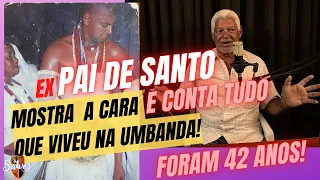 Ex-pai de santo conta tudo que viveu na umbanda.