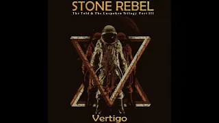 Stone Rebel - Vertigo (The Told And The Unspoken Trilogy Part III) || Full Album 2023