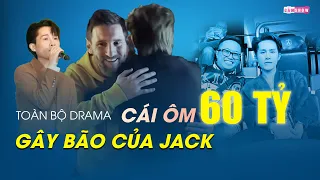 TOÀN BỘ D.RAMA CÁI ÔM 60 TỶ CỦA JACK VỚI MESSI?