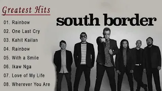 South Border Greatest Hits Full Album - South Border Nonstop OPM Love Songs 2021