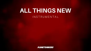 All Things New - Planetshakers (Instrumental)