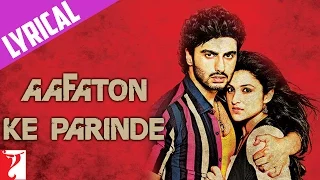 Lyrical: Aafaton Ke Parinde Song with Lyrics | Ishaqzaade | Arjun Kapoor | Parineeti | Kausar Munir