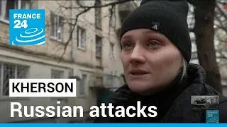 Russian attacks on Kherson: 15 civilians killed in shelling on residential buildings • FRANCE 24