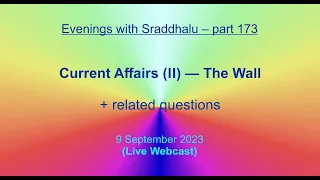 EWS #173: Current Affairs (II) — The Wall (Evenings with Sraddhalu)