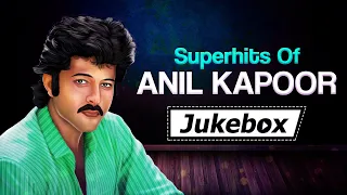 Hits Of Anil Kapoor | Ek Dum Jhakaas | Superhit Bollywood Songs | Evergreen Hindi Gaane