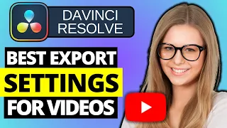 DaVinci Resolve Best Export Settings For Youtube